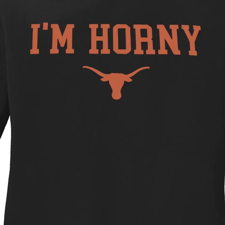 I’m Horny Texas Ladies Long Sleeve Shirt