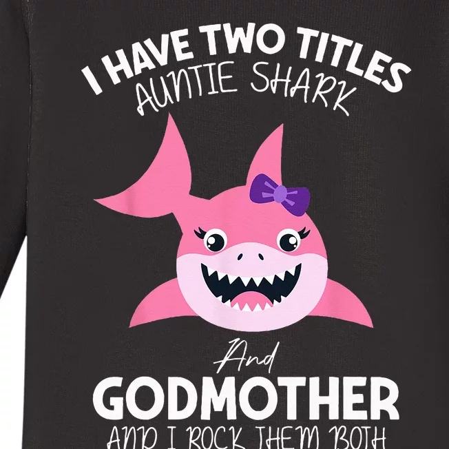 I Have Two Title Auntie Shark And Godmother I Rock Them Both Baby Long Sleeve Bodysuit