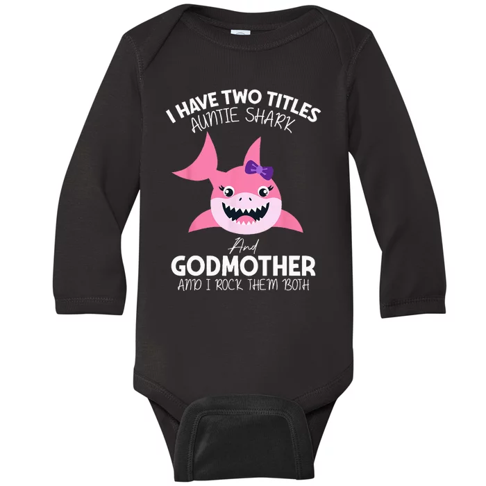 I Have Two Title Auntie Shark And Godmother I Rock Them Both Baby Long Sleeve Bodysuit