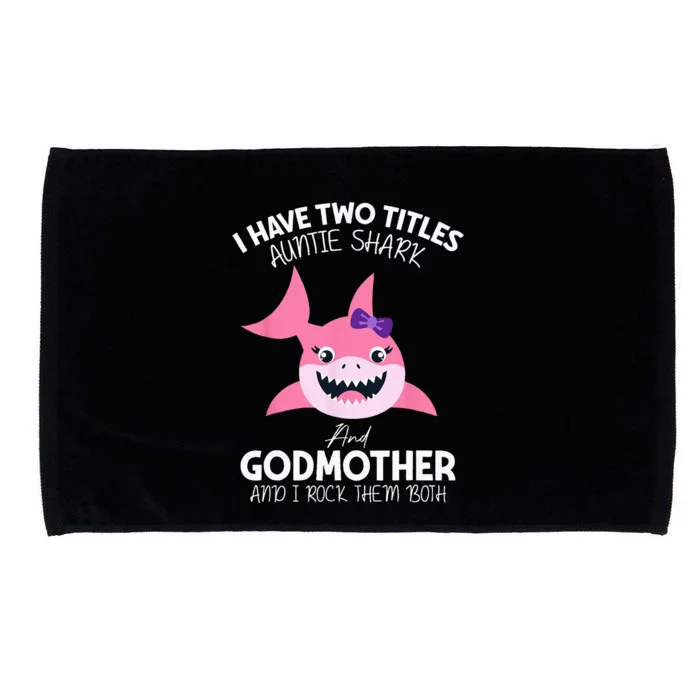 I Have Two Title Auntie Shark And Godmother I Rock Them Both Microfiber Hand Towel