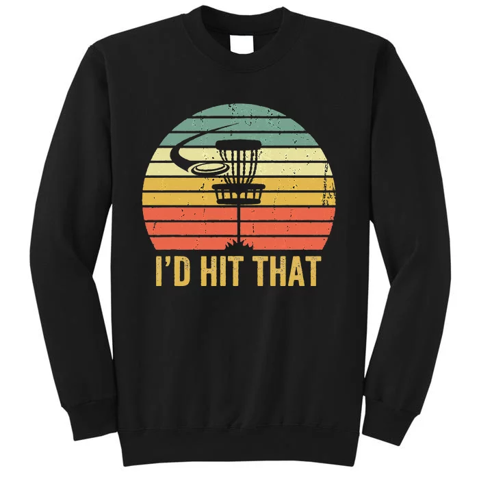 I'd Hit That Funny Disc Golf Vintage Frisbee Disc Sport Tall Sweatshirt