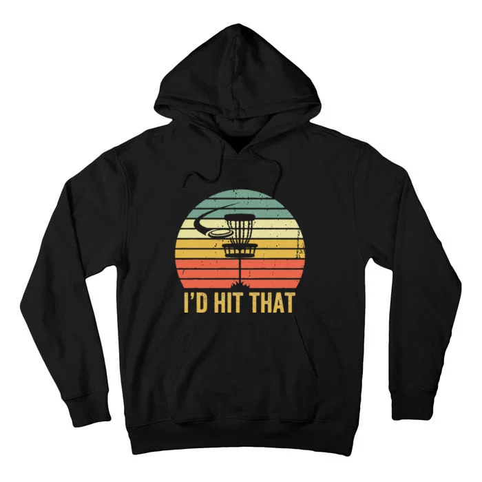 I'd Hit That Funny Disc Golf Vintage Frisbee Disc Sport Tall Hoodie