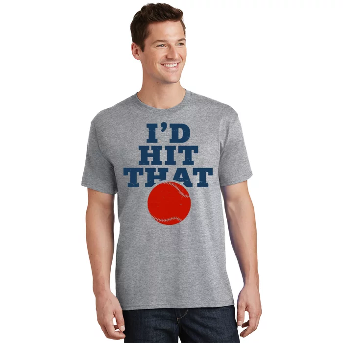 I'd Hit That Baseball Lover Funny T-Shirt