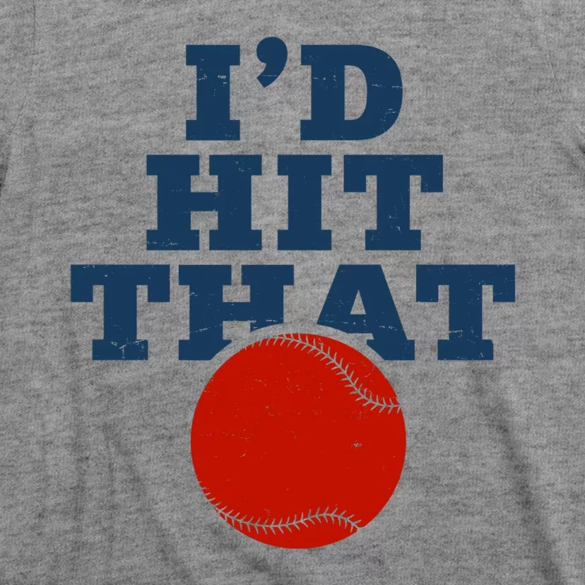 I'd Hit That Baseball Lover Funny T-Shirt