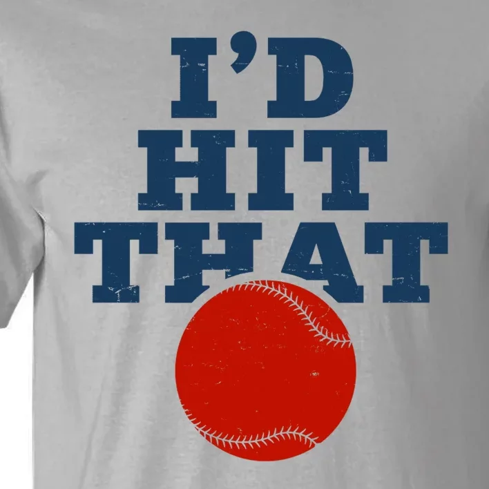 I'd Hit That Baseball Lover Funny Tall T-Shirt