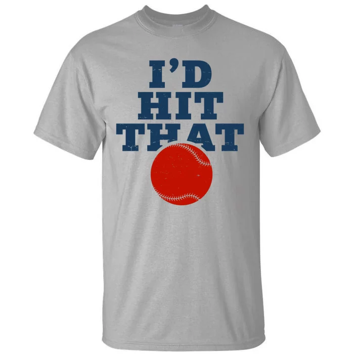 I'd Hit That Baseball Lover Funny Tall T-Shirt