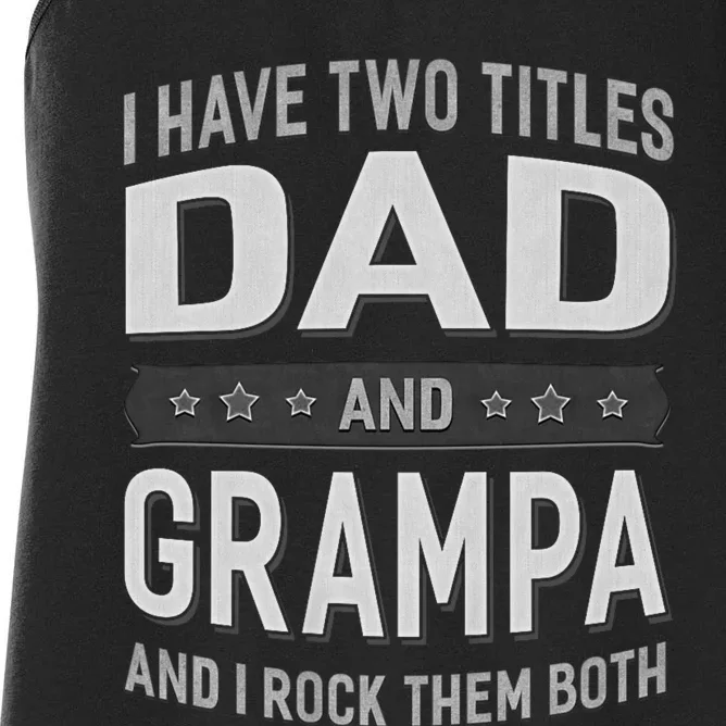 I Have Two Titles Dad & Grampa Women's Racerback Tank