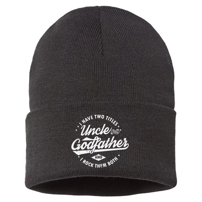 I Have Two Titles Uncle and Godfather and I Rock Them Both Sustainable Knit Beanie