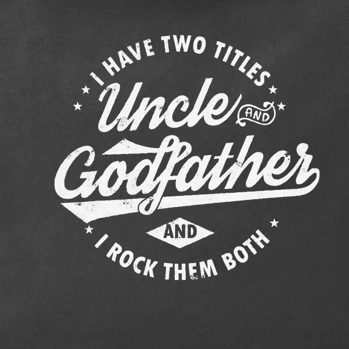 I Have Two Titles Uncle and Godfather and I Rock Them Both Zip Tote Bag