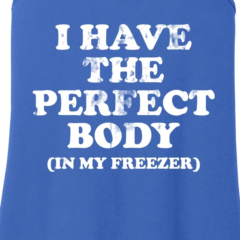 I Have The Perfect Body In My Freezer Funny Ladies Essential Tank