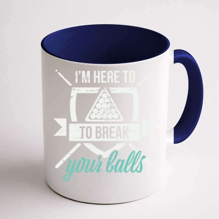 IM Here To Break Your Balls Pool Billiards Quotes Snooker Gift Front & Back Coffee Mug