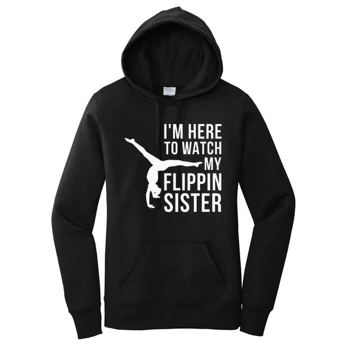 IM Here To Watch My Flippin Sister Gymnast Cheer Sister Women's Pullover Hoodie