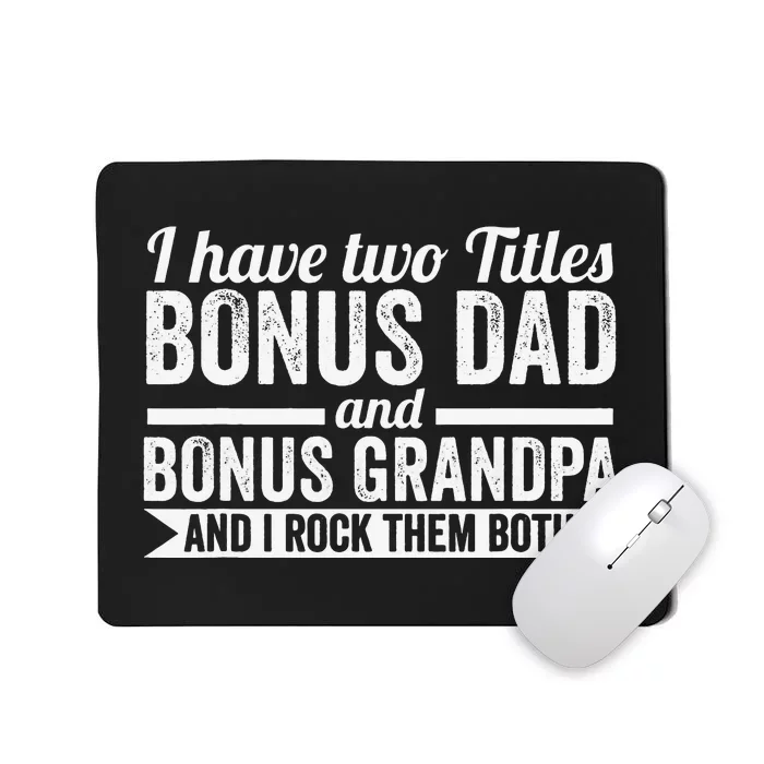 I have titles bonus dad bonus grandpa step grandpa Mousepad