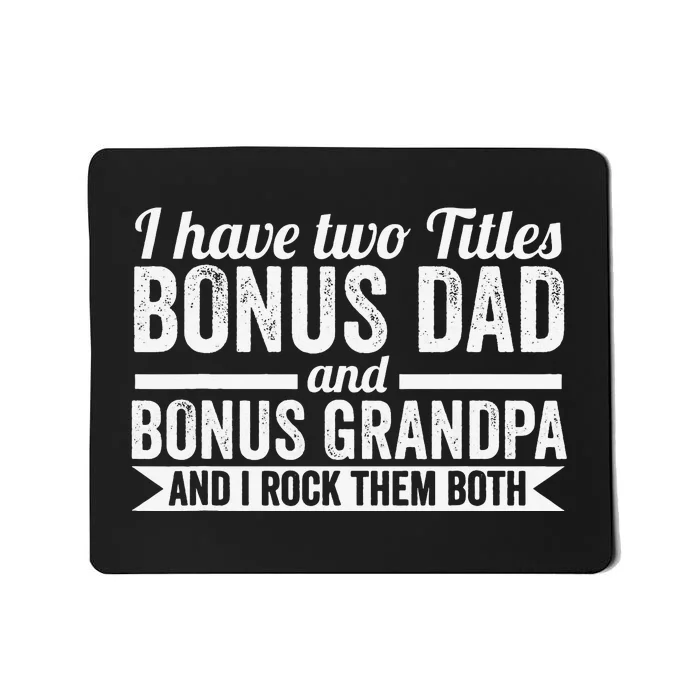 I have titles bonus dad bonus grandpa step grandpa Mousepad