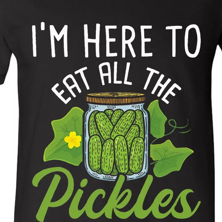 IM Here To Eat All The Pickles Pickle Cucumber Vegetarian V-Neck T-Shirt