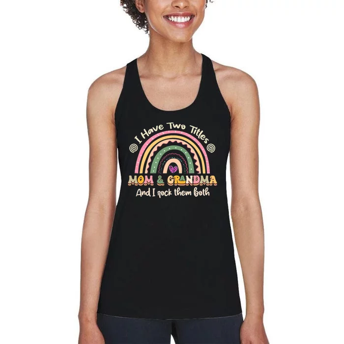 I Have Two Titles Mom And Grandma Rainbow Mothers Day Women's Racerback Tank