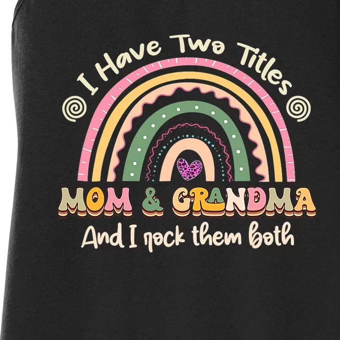 I Have Two Titles Mom And Grandma Rainbow Mothers Day Women's Racerback Tank