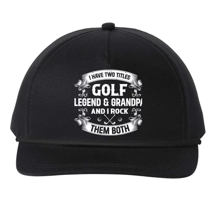 I Have Two Titles Golf Legend & Grandpa Golfer Fathers Day Snapback Five-Panel Rope Hat