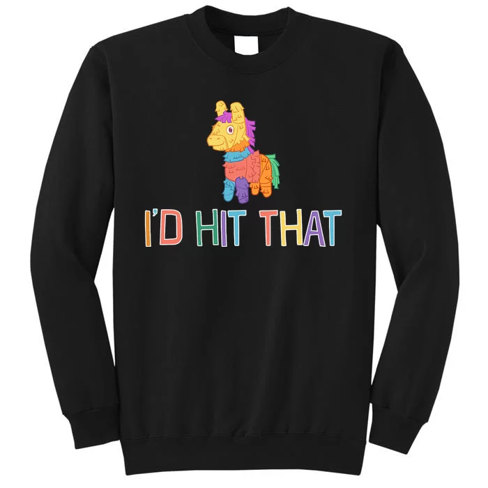 I'd Hit That Pinata Funny Sweatshirt