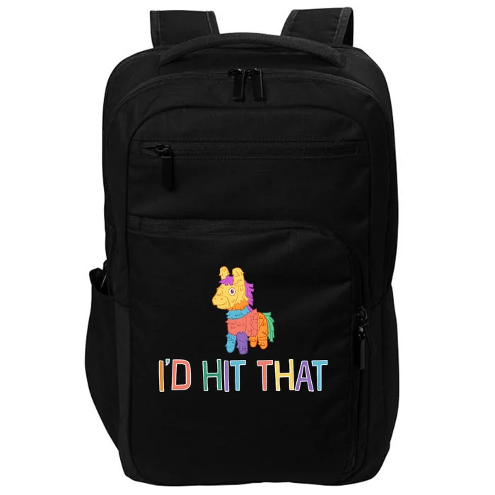 I'd Hit That Pinata Funny Impact Tech Backpack