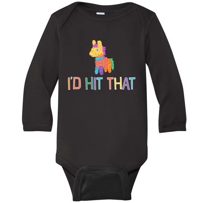 I'd Hit That Pinata Funny Baby Long Sleeve Bodysuit