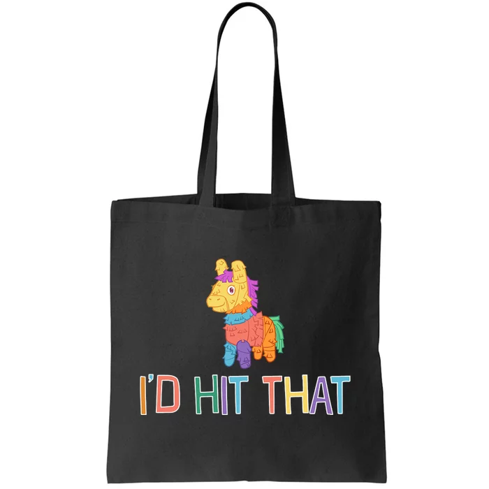 I'd Hit That Pinata Funny Tote Bag