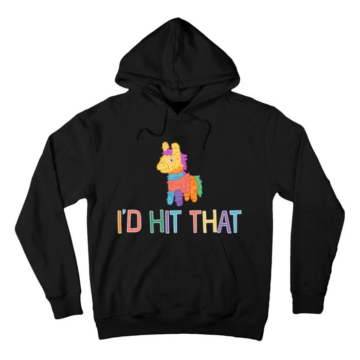 I'd Hit That Pinata Funny Tall Hoodie