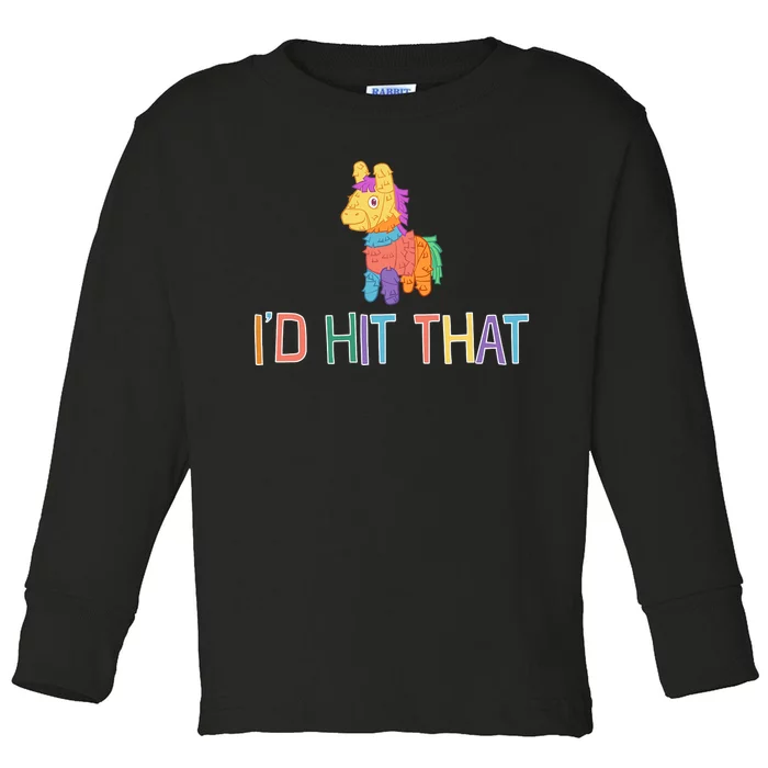 I'd Hit That Pinata Funny Toddler Long Sleeve Shirt