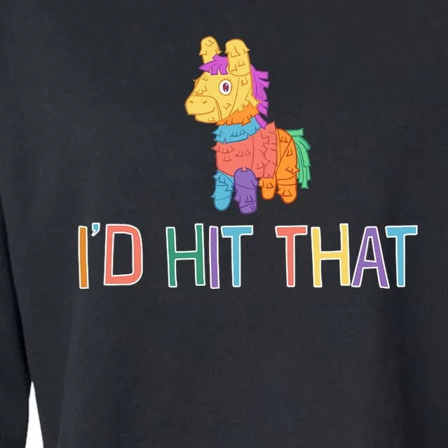 I'd Hit That Pinata Funny Cropped Pullover Crew