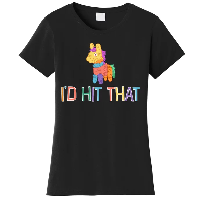 I'd Hit That Pinata Funny Women's T-Shirt