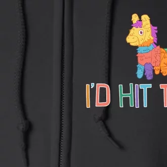 I'd Hit That Pinata Funny Full Zip Hoodie