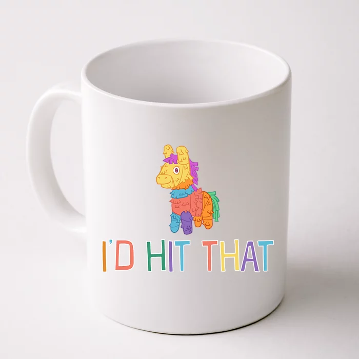 I'd Hit That Pinata Funny Front & Back Coffee Mug