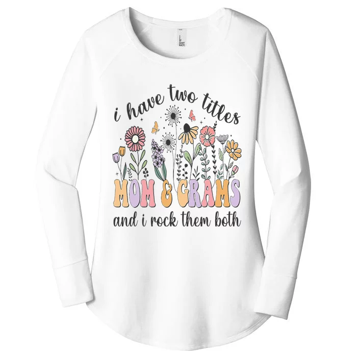 I Have Two Titles Mom And Grams And I Rock Them Both Flowers Women's Perfect Tri Tunic Long Sleeve Shirt