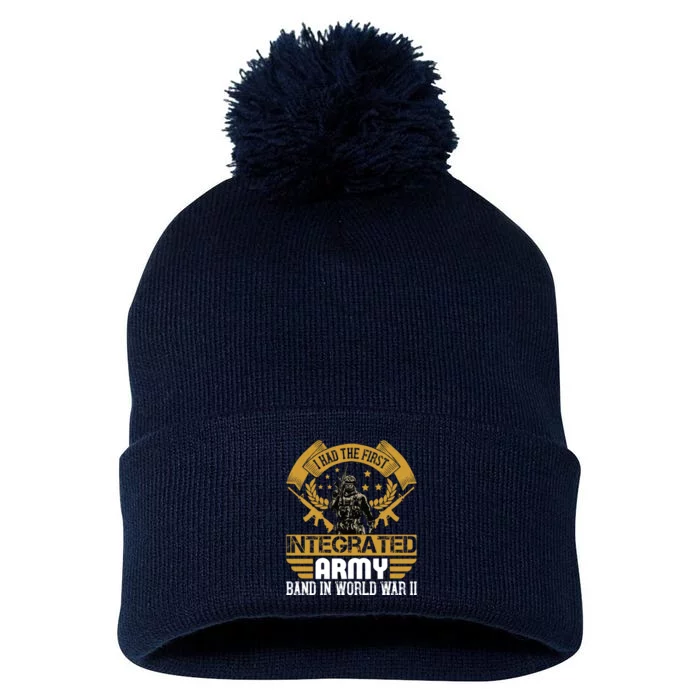 I Had The First Integrated Army Band In World War II Pom Pom 12in Knit Beanie