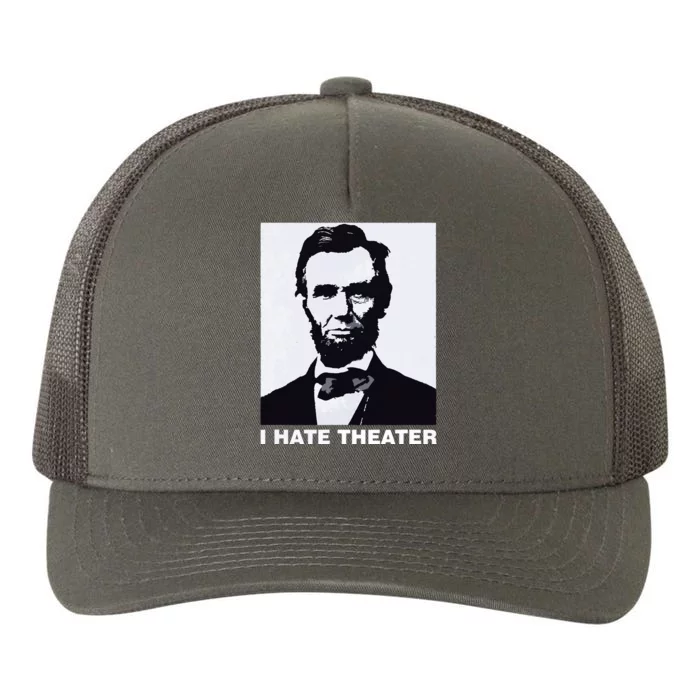 I Hate Theater Abraham Abe Lincoln Funny President Meme Yupoong Adult 5-Panel Trucker Hat