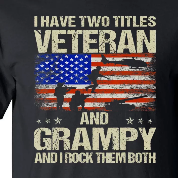 I Have Two Titles Veteran And Grampy And I Rock Them Both Tall T-Shirt