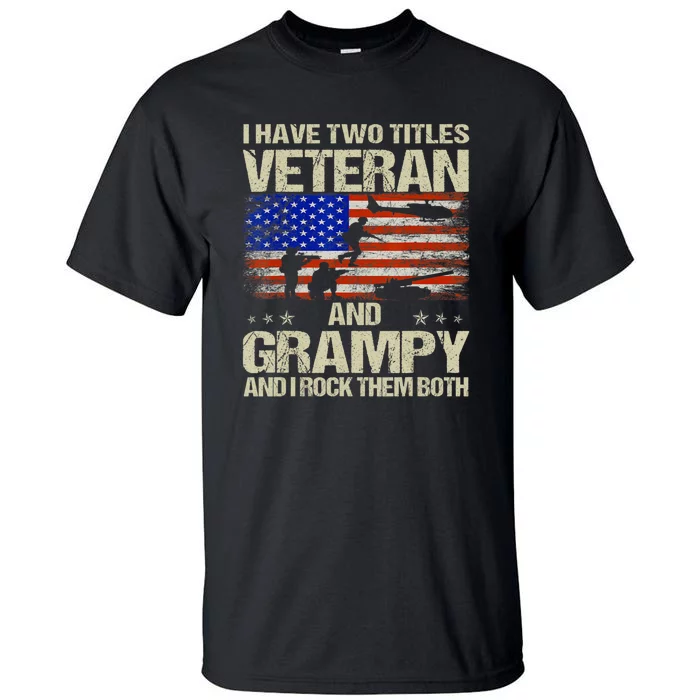 I Have Two Titles Veteran And Grampy And I Rock Them Both Tall T-Shirt