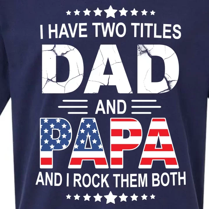 I Have Two Titles Dad And Papa Rock Them Both USA Sueded Cloud Jersey T-Shirt