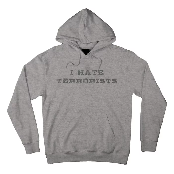 I Hate Terrorists Tall Hoodie