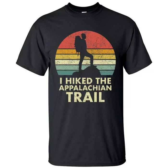 I Hiked The Appalachian Trail Tall T-Shirt