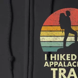 I Hiked The Appalachian Trail Full Zip Hoodie