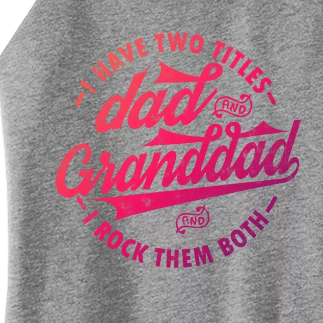 I Have Two Titles Dad And Granddad Gift For Funny Grandpa Gift Women’s Perfect Tri Rocker Tank