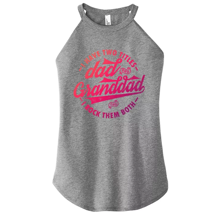 I Have Two Titles Dad And Granddad Gift For Funny Grandpa Gift Women’s Perfect Tri Rocker Tank