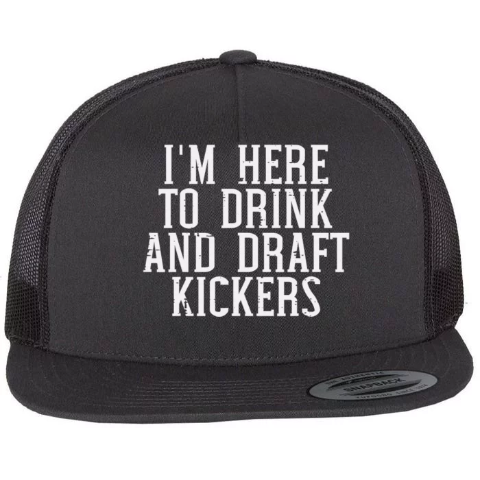 Im Here To Draft Kickers Funny Draft Party Fantasy Football Flat Bill Trucker Hat