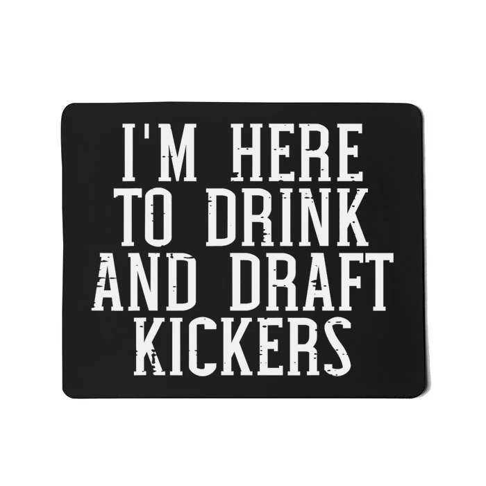 Im Here To Draft Kickers Funny Draft Party Fantasy Football Mousepad