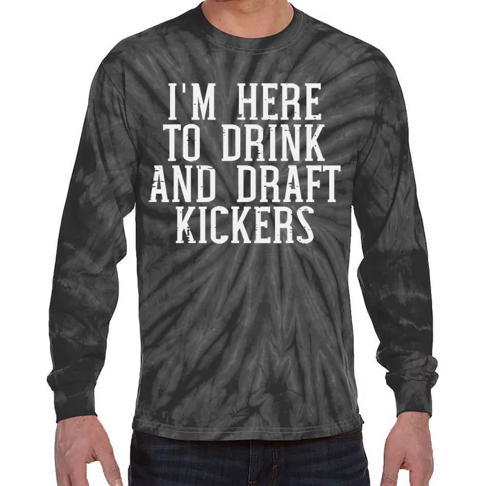 Im Here To Draft Kickers Funny Draft Party Fantasy Football Tie-Dye Long Sleeve Shirt