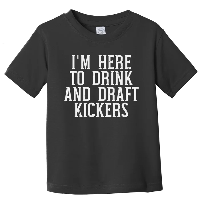 Im Here To Draft Kickers Funny Draft Party Fantasy Football Toddler T-Shirt