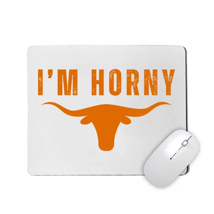 IM Horny Texas Mousepad