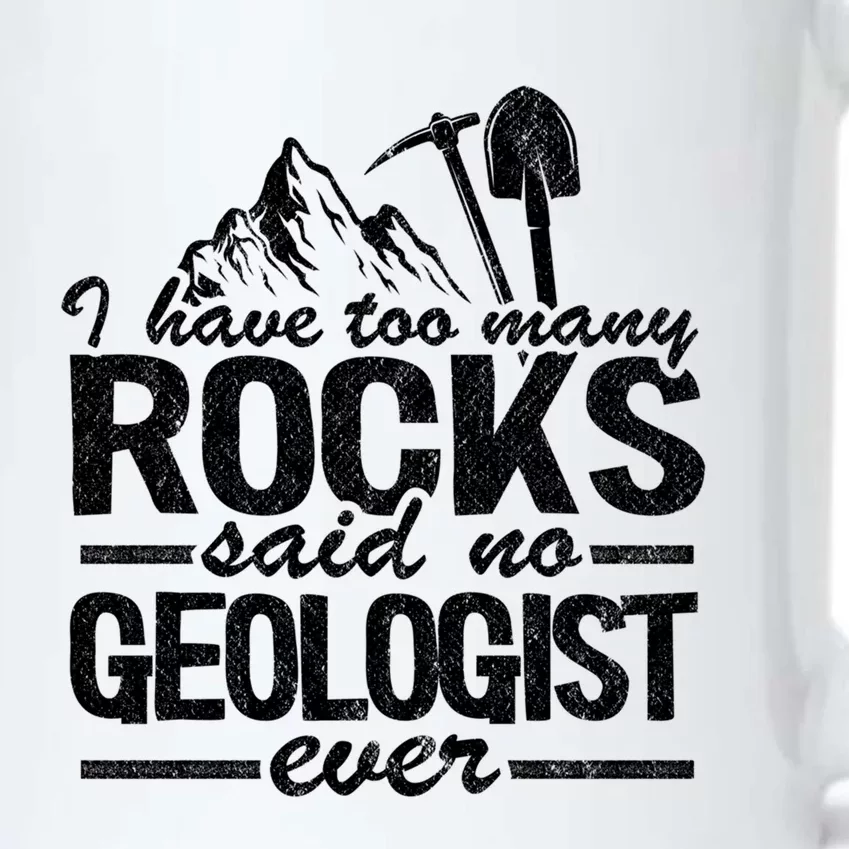 I Have Too Y Rocks Said No Geologist Ever Rock Collector Gift Black Color Changing Mug