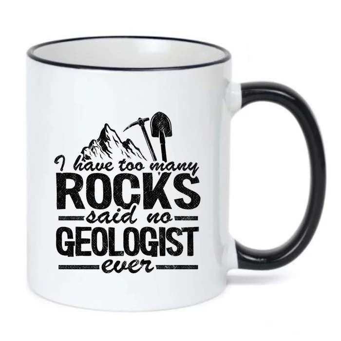 I Have Too Y Rocks Said No Geologist Ever Rock Collector Gift Black Color Changing Mug